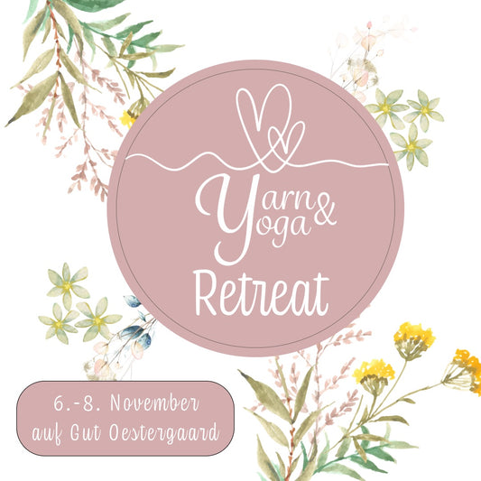 JETZT TERMIN VORMERKEN - YARN & YOGA Retreat auf Gut Oestergaard